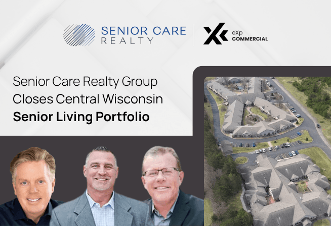 eXp Commercial’s Senior Care Realty Group Closes Landmark Central Wisconsin Senior Living Portfolio After Decade-Long Client Relationship